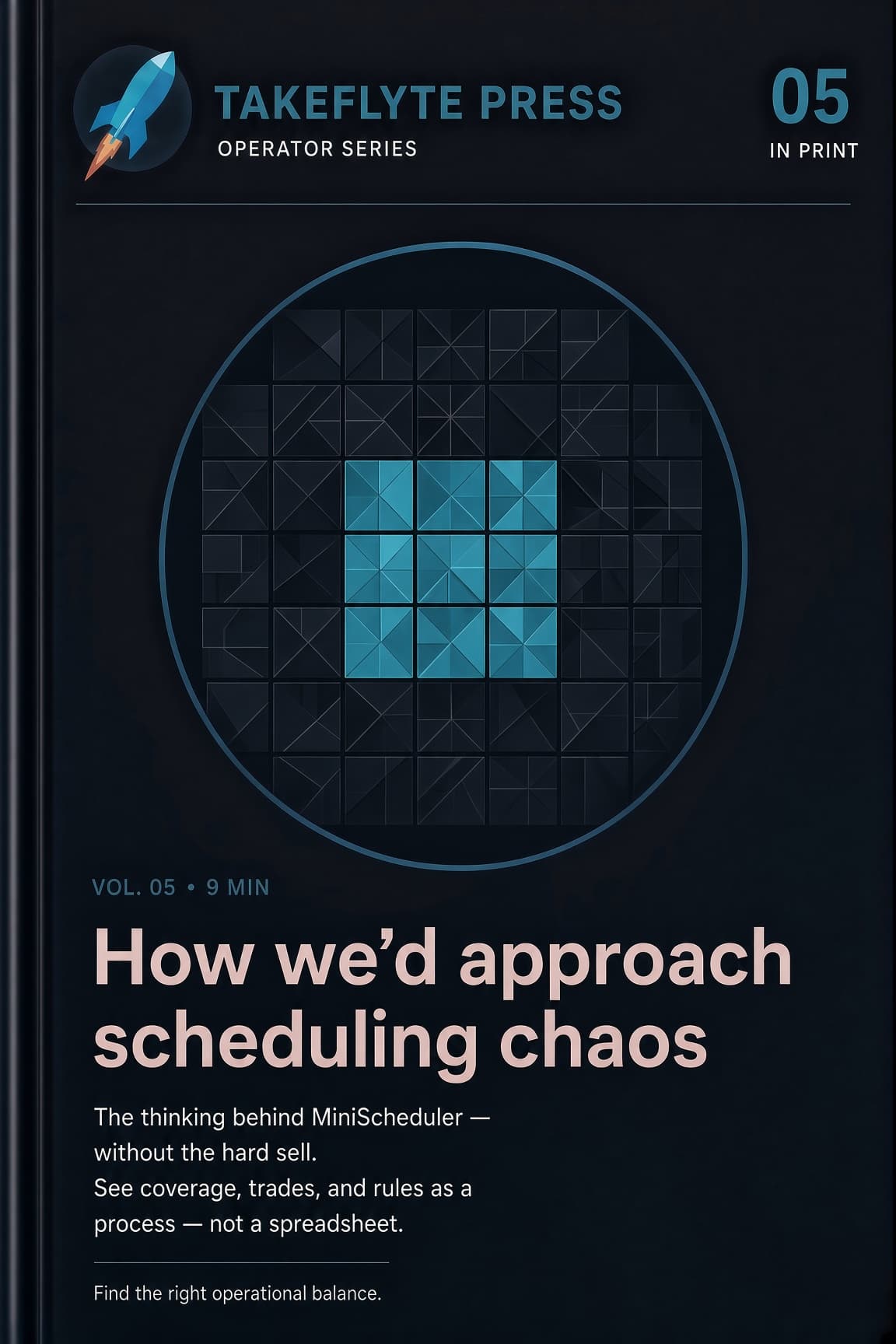 TakeFlyte Press Vol. 05: How we’d approach scheduling chaos