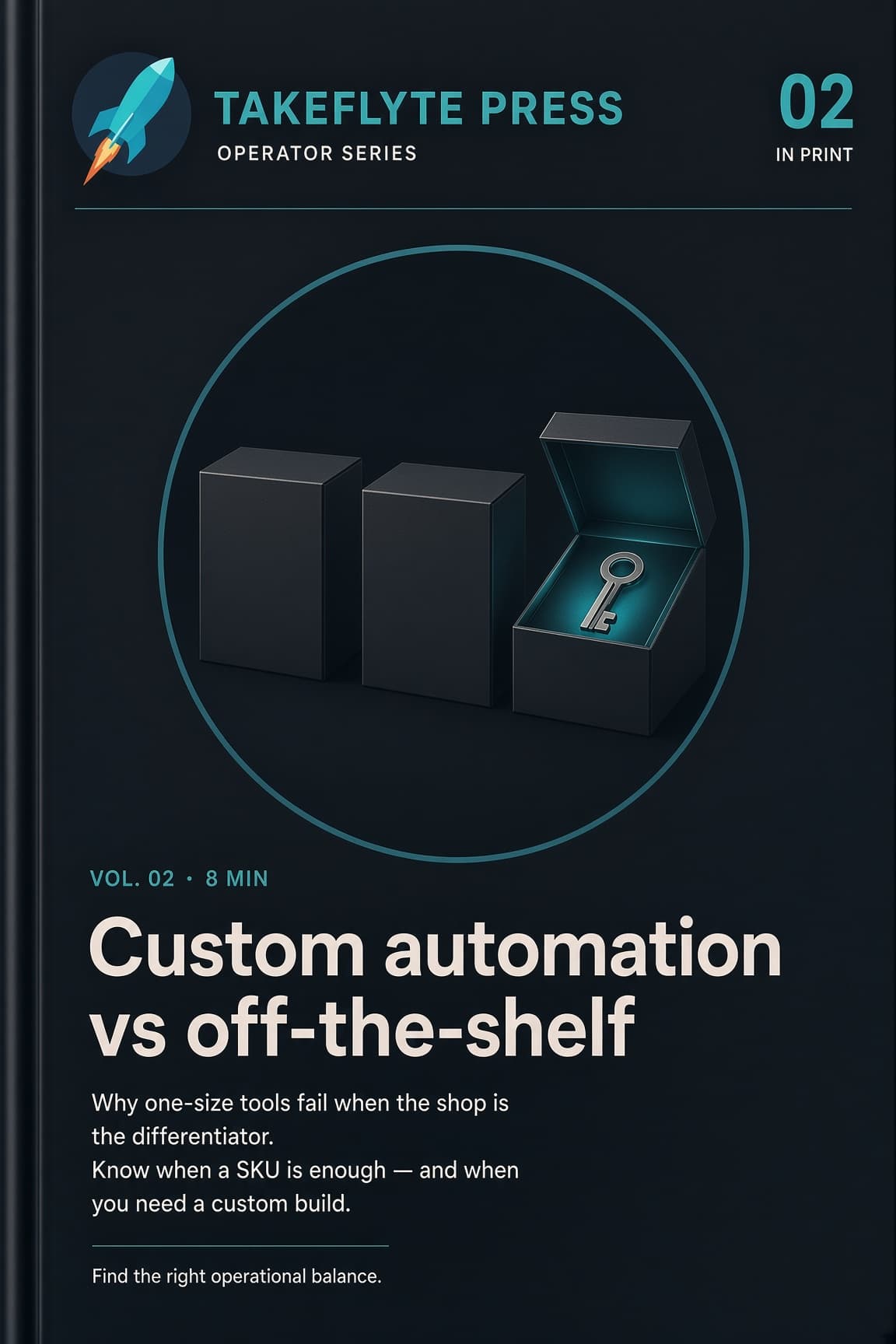 TakeFlyte Press Vol. 02: Custom automation vs off-the-shelf